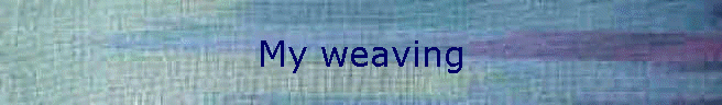 My weaving